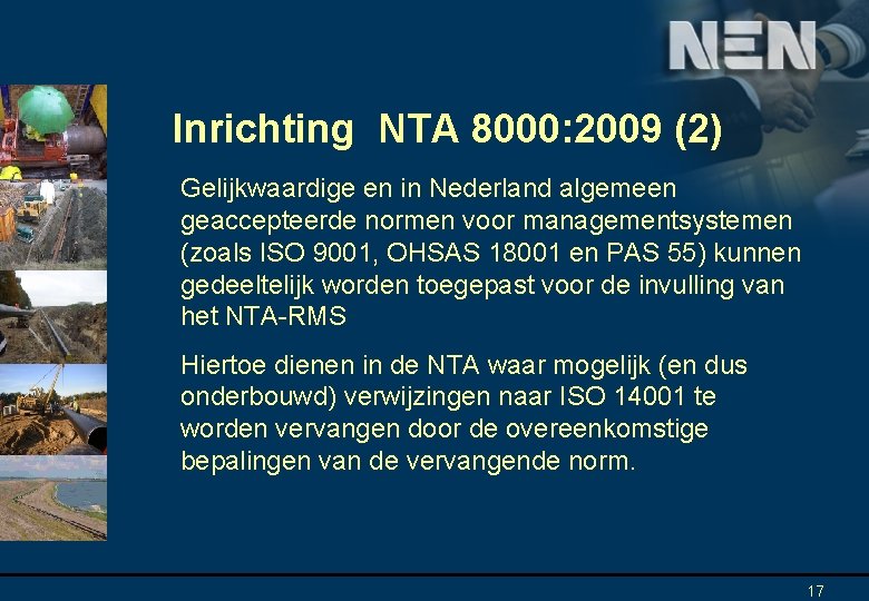 Inrichting NTA 8000: 2009 (2) Gelijkwaardige en in Nederland algemeen geaccepteerde normen voor managementsystemen