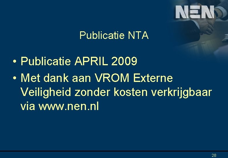 Publicatie NTA • Publicatie APRIL 2009 • Met dank aan VROM Externe Veiligheid zonder