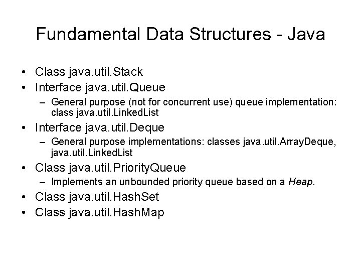 Fundamental Data Structures - Java • Class java. util. Stack • Interface java. util.