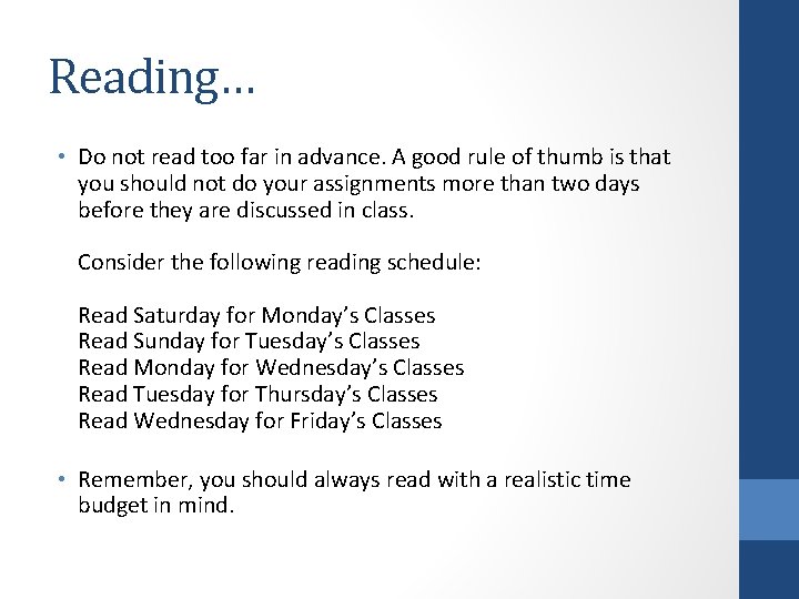 Reading… • Do not read too far in advance. A good rule of thumb