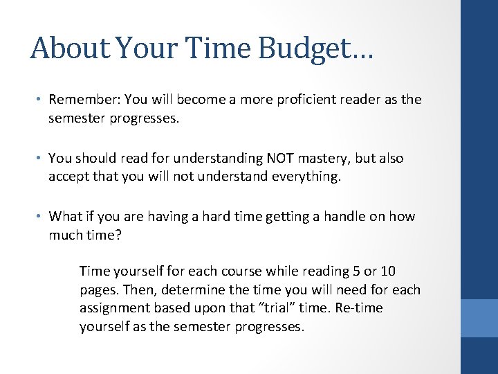 About Your Time Budget… • Remember: You will become a more proficient reader as