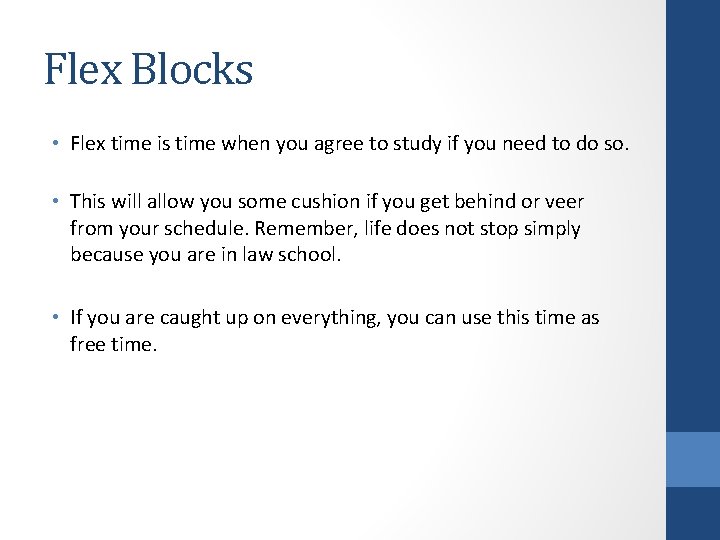 Flex Blocks • Flex time is time when you agree to study if you