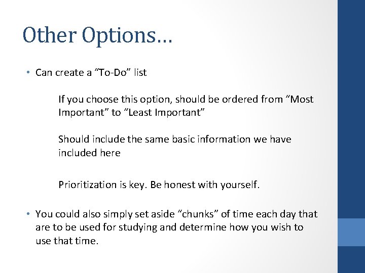 Other Options… • Can create a “To-Do” list If you choose this option, should