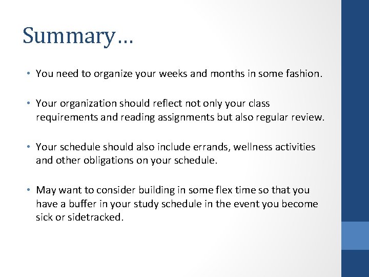 Summary… • You need to organize your weeks and months in some fashion. •