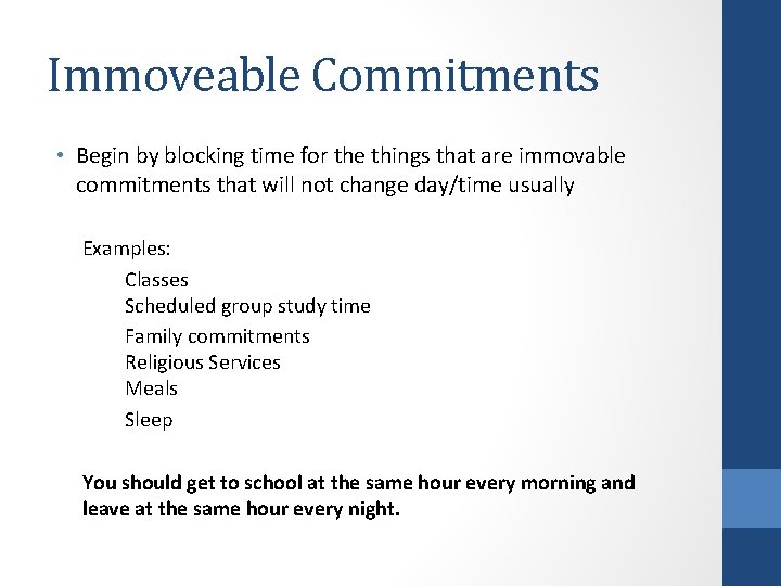 Immoveable Commitments • Begin by blocking time for the things that are immovable commitments