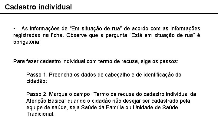 Cadastro individual • As informações de “Em situação de rua” de acordo com as