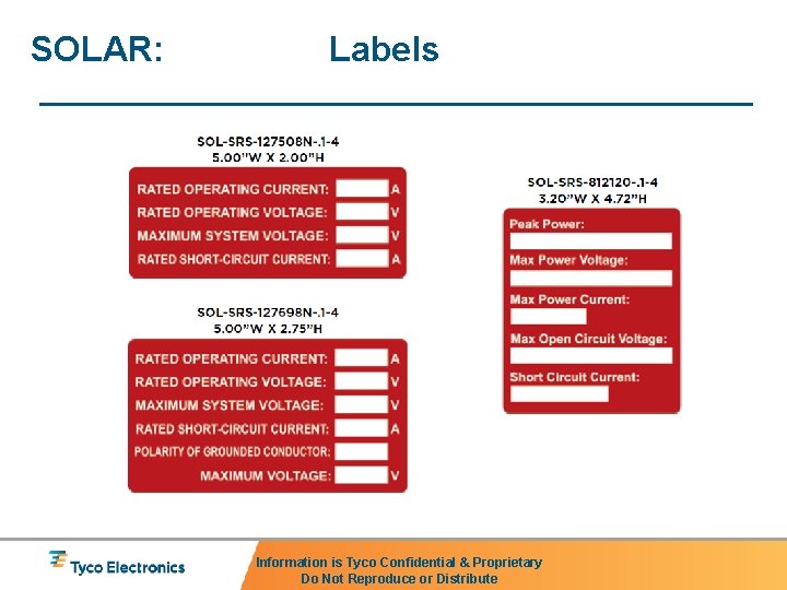 SOLAR: Labels Information is Tyco Confidential & Proprietary Do Not Reproduce or Distribute 