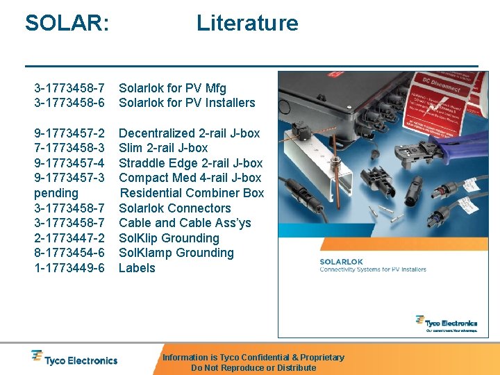 SOLAR: Literature 3 -1773458 -7 3 -1773458 -6 Solarlok for PV Mfg Solarlok for