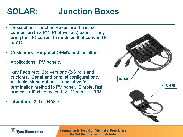 SOLAR: Junction Boxes • Description: Junction Boxes are the initial connection to a PV