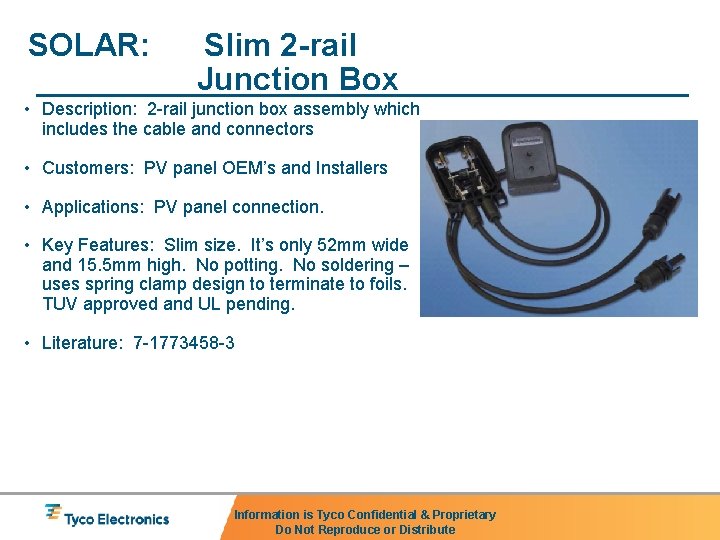SOLAR: Slim 2 -rail Junction Box • Description: 2 -rail junction box assembly which
