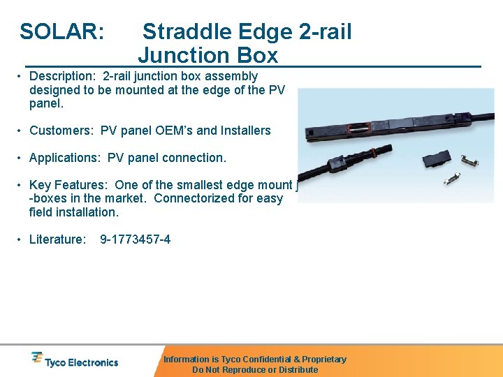 SOLAR: Straddle Edge 2 -rail Junction Box • Description: 2 -rail junction box assembly