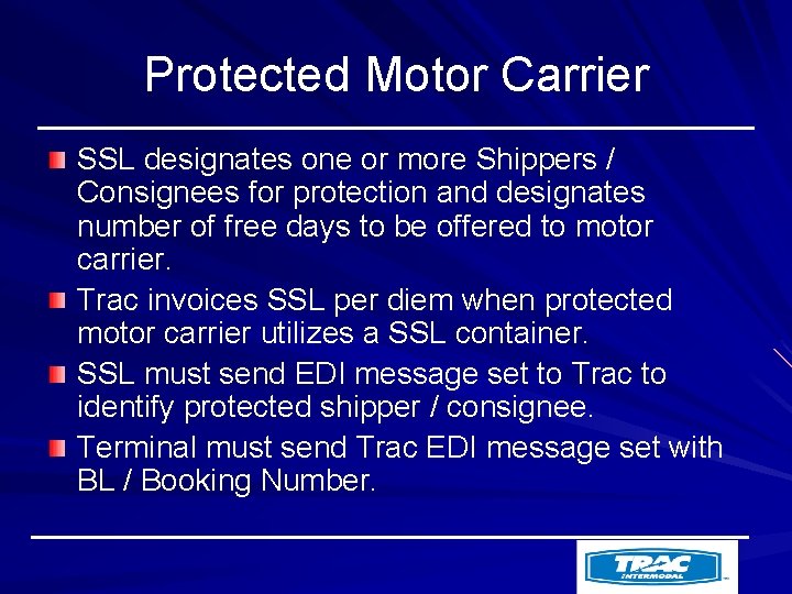 Protected Motor Carrier SSL designates one or more Shippers / Consignees for protection and