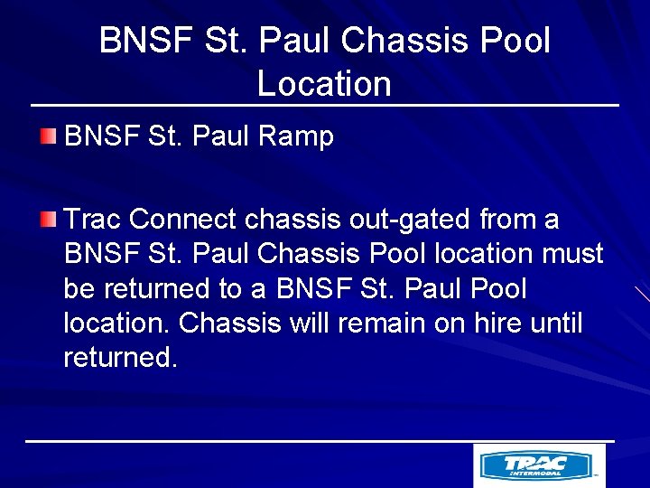 BNSF St. Paul Chassis Pool Location BNSF St. Paul Ramp Trac Connect chassis out-gated