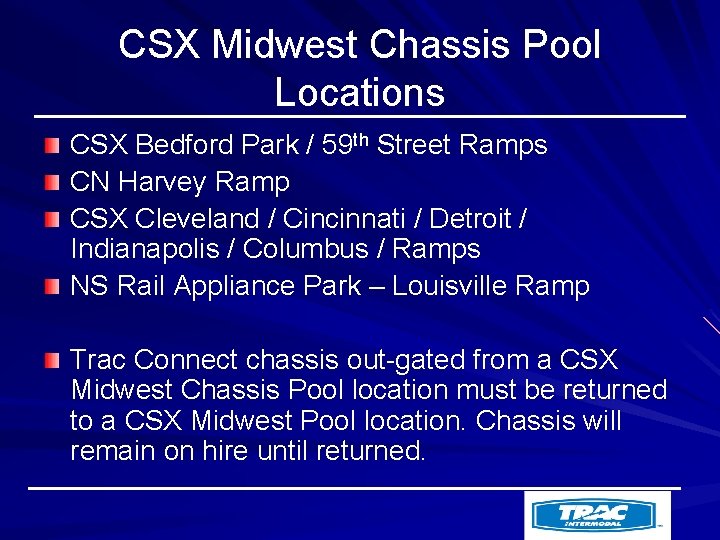 CSX Midwest Chassis Pool Locations CSX Bedford Park / 59 th Street Ramps CN