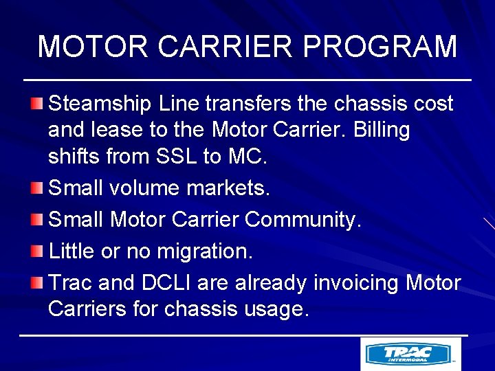 MOTOR CARRIER PROGRAM Steamship Line transfers the chassis cost and lease to the Motor