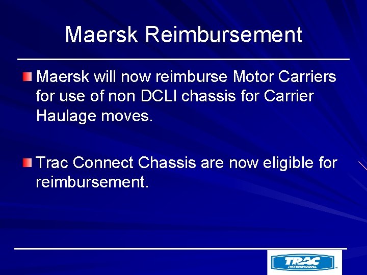 Maersk Reimbursement Maersk will now reimburse Motor Carriers for use of non DCLI chassis