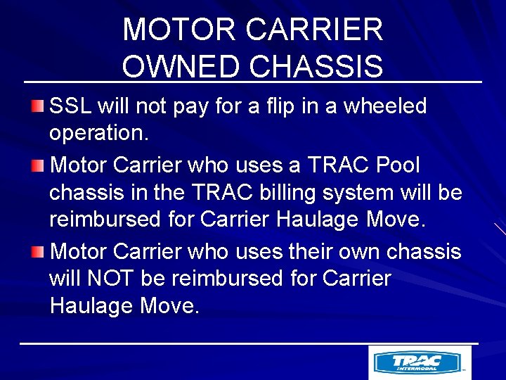 MOTOR CARRIER OWNED CHASSIS SSL will not pay for a flip in a wheeled