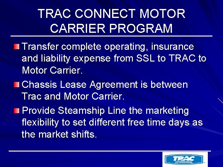 TRAC CONNECT MOTOR CARRIER PROGRAM Transfer complete operating, insurance and liability expense from SSL