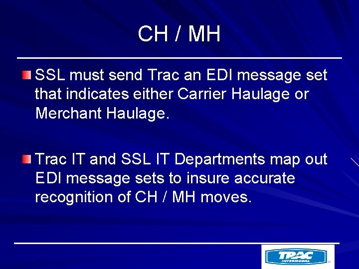 CH / MH SSL must send Trac an EDI message set that indicates either