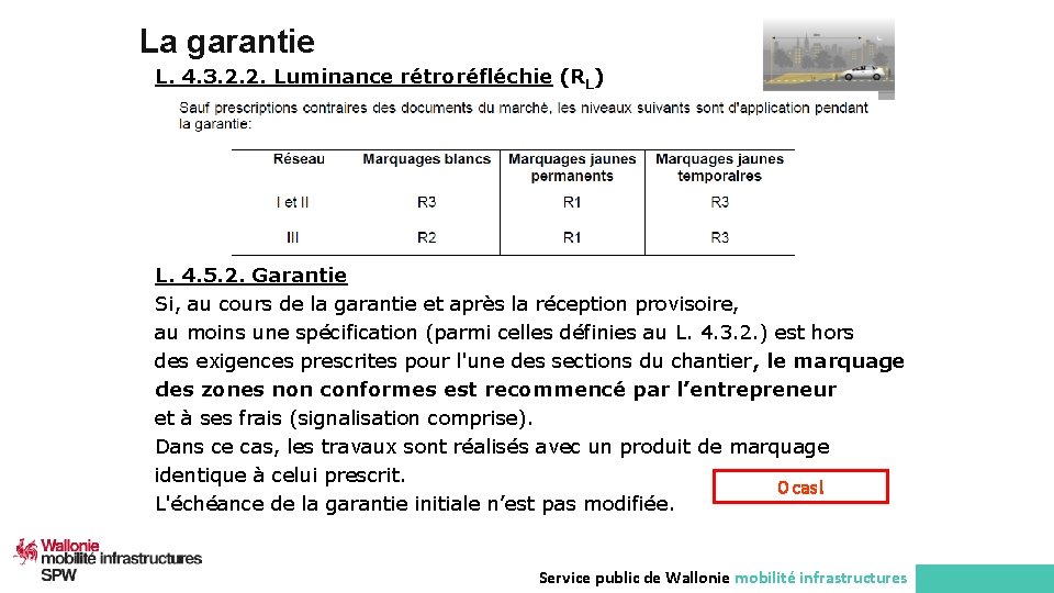 La garantie L. 4. 3. 2. 2. Luminance rétroréfléchie (RL) L. 4. 5. 2.