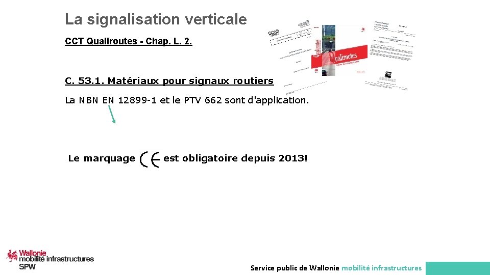 La signalisation verticale CCT Qualiroutes - Chap. L. 2. C. 53. 1. Matériaux pour