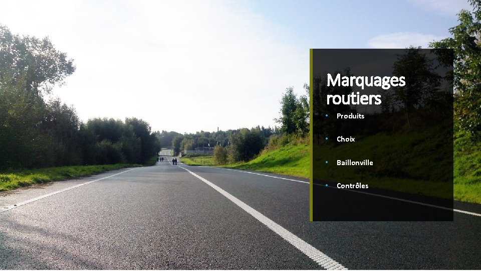 Marquages routiers • Produits • Choix • Baillonville • Contrôles Service public de Wallonie