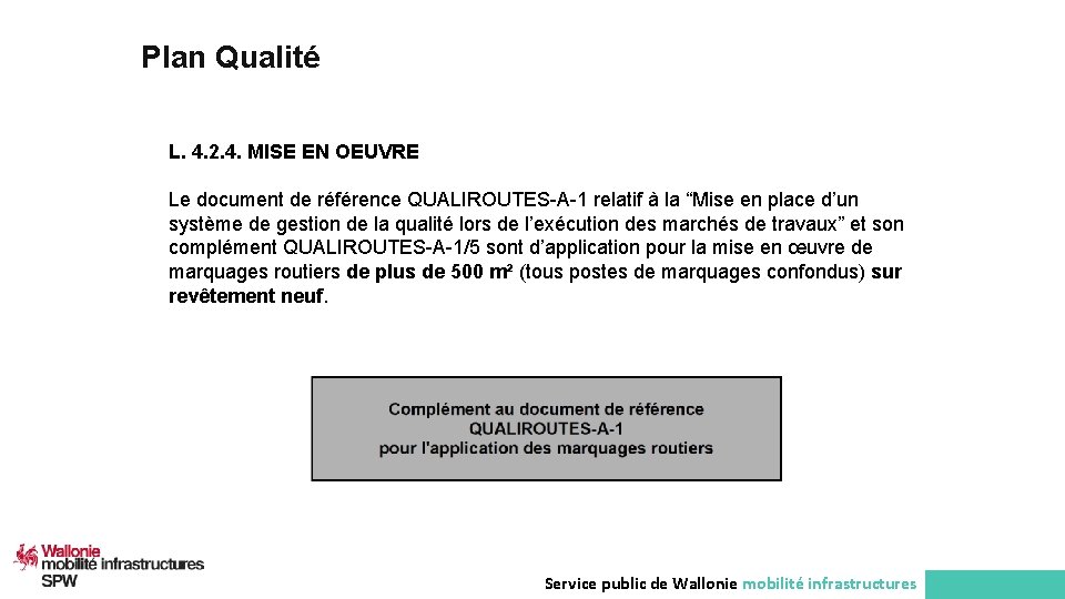 Plan Qualité L. 4. 2. 4. MISE EN OEUVRE Le document de référence QUALIROUTES-A-1