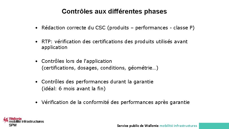 Contrôles aux différentes phases • Rédaction correcte du CSC (produits – performances - classe