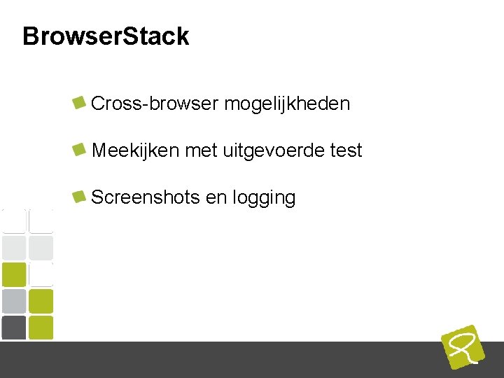Browser. Stack Cross-browser mogelijkheden Meekijken met uitgevoerde test Screenshots en logging COMPUTEST BORREL – Browser. Stack Cross-browser mogelijkheden Meekijken met uitgevoerde test Screenshots en logging COMPUTEST BORREL –