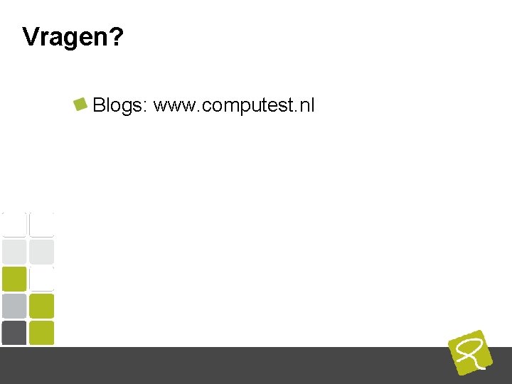 Vragen? Blogs: www. computest. nl COMPUTEST BORREL – 2 Mei 2014 Vragen? Blogs: www. computest. nl COMPUTEST BORREL – 2 Mei 2014