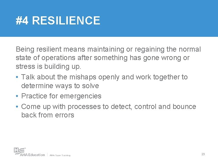 #4 RESILIENCE Being resilient means maintaining or regaining the normal state of operations after #4 RESILIENCE Being resilient means maintaining or regaining the normal state of operations after