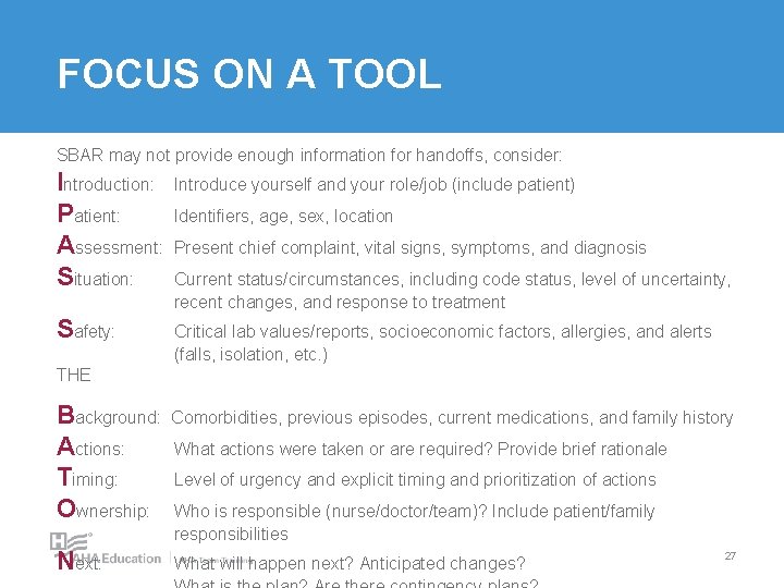 FOCUS ON A TOOL SBAR may not provide enough information for handoffs, consider: Introduction: FOCUS ON A TOOL SBAR may not provide enough information for handoffs, consider: Introduction: