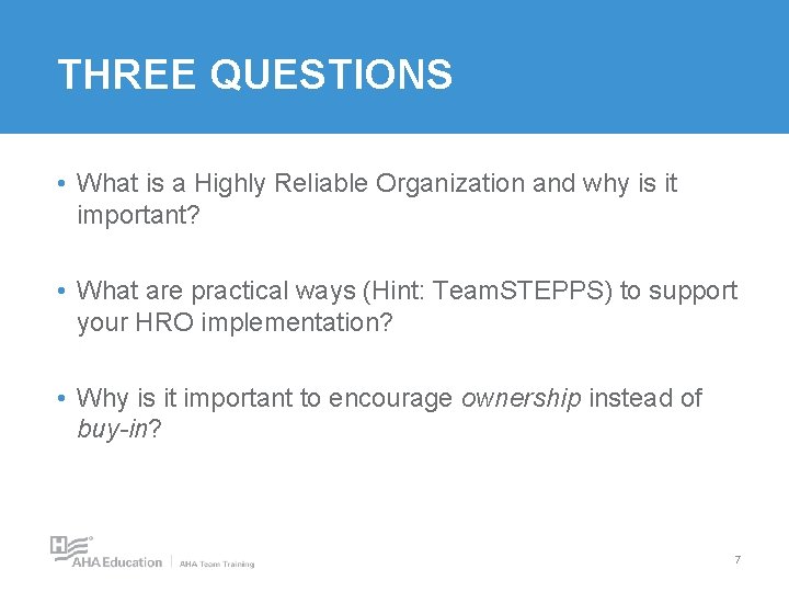 THREE QUESTIONS • What is a Highly Reliable Organization and why is it important? THREE QUESTIONS • What is a Highly Reliable Organization and why is it important?
