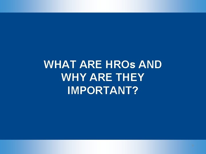 WHAT ARE HROs AND WHY ARE THEY IMPORTANT? 8 WHAT ARE HROs AND WHY ARE THEY IMPORTANT? 8