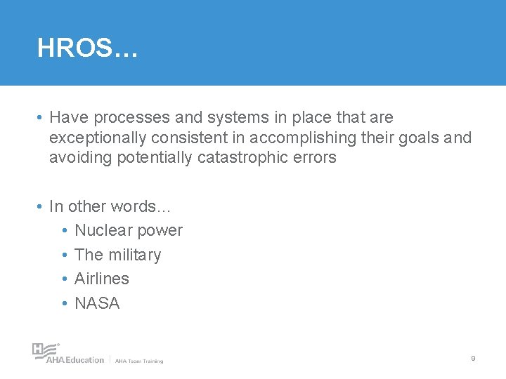 HROS… • Have processes and systems in place that are exceptionally consistent in accomplishing HROS… • Have processes and systems in place that are exceptionally consistent in accomplishing