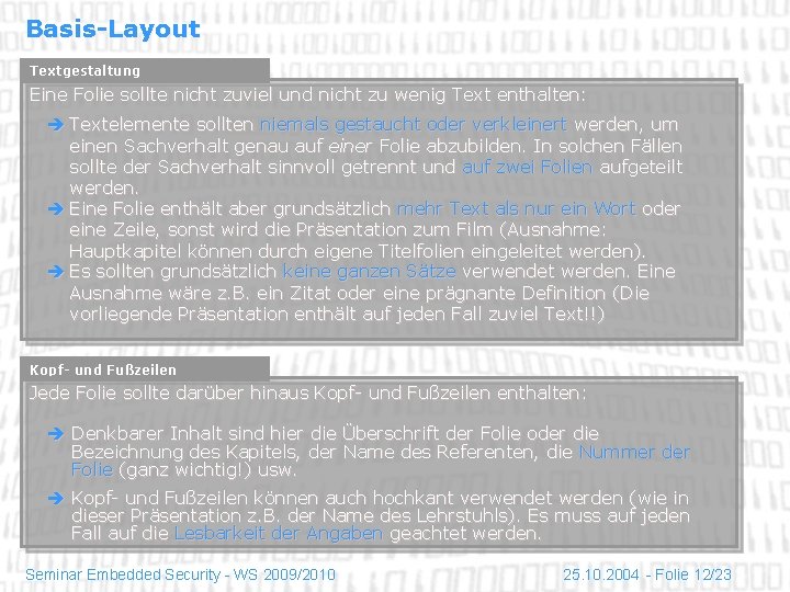 Basis-Layout Textgestaltung Eine Folie sollte nicht zuviel und nicht zu wenig Text enthalten: Textelemente