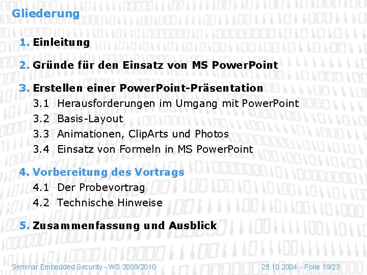 Gliederung 1. Einleitung 2. Gründe für den Einsatz von MS Power. Point 3. Erstellen