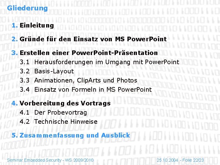 Gliederung 1. Einleitung 2. Gründe für den Einsatz von MS Power. Point 3. Erstellen