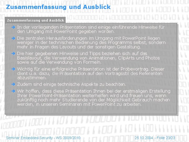 Zusammenfassung und Ausblick In der vorliegenden Präsentation sind einige einführende Hinweise für den Umgang