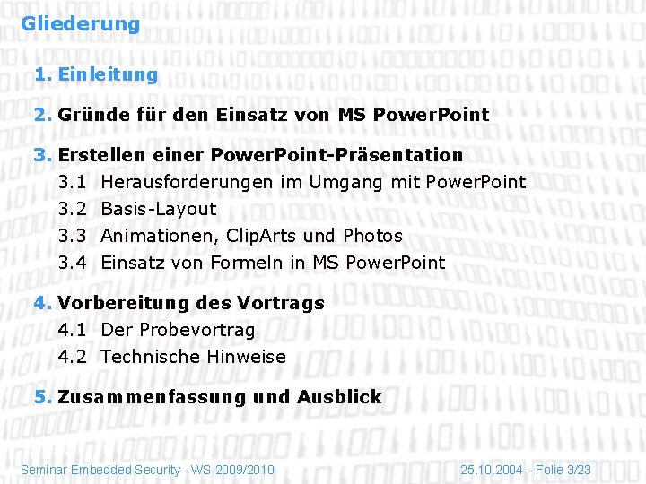 Gliederung 1. Einleitung 2. Gründe für den Einsatz von MS Power. Point 3. Erstellen