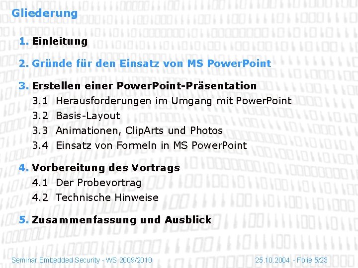 Gliederung 1. Einleitung 2. Gründe für den Einsatz von MS Power. Point 3. Erstellen