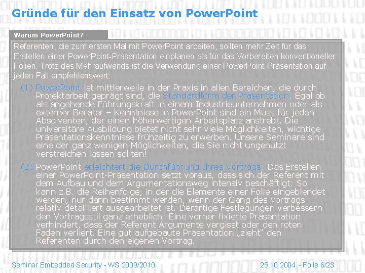 Gründe für den Einsatz von Power. Point Warum Power. Point? Referenten, die zum ersten