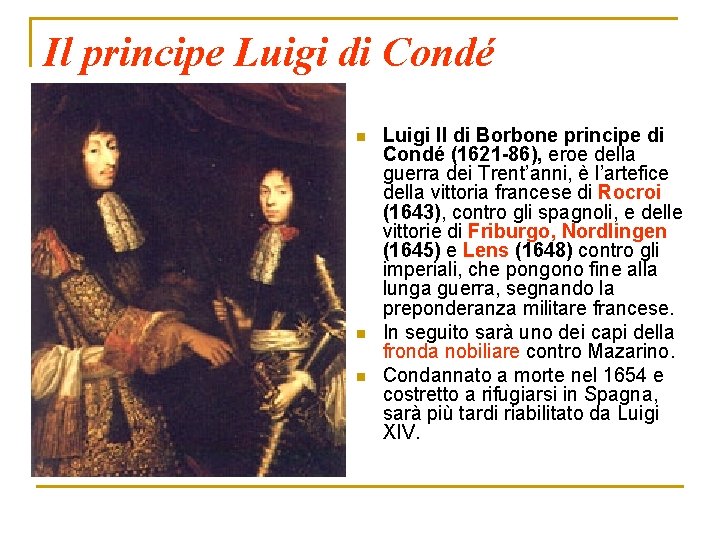 Il principe Luigi di Condé n n n Luigi II di Borbone principe di