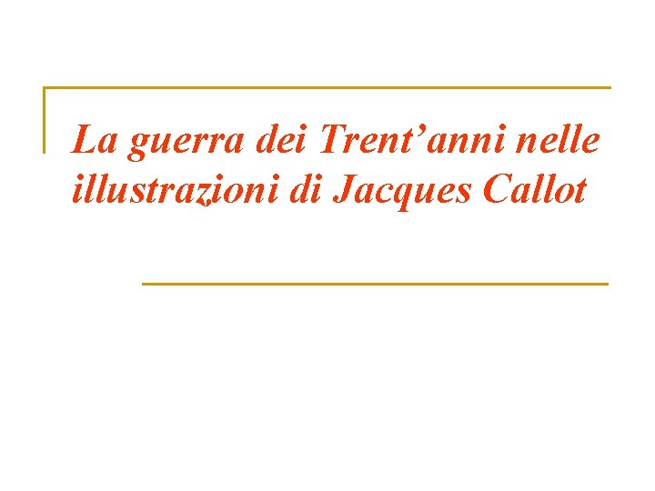 La guerra dei Trent’anni nelle illustrazioni di Jacques Callot 