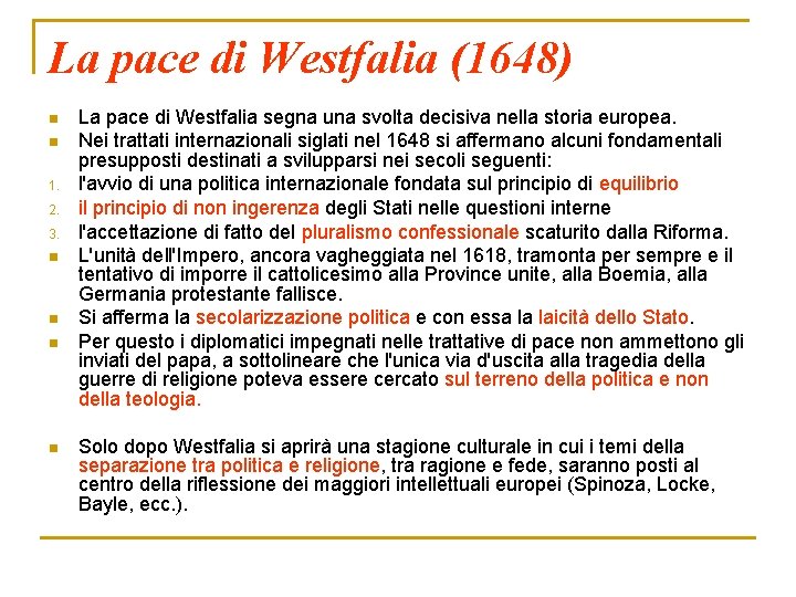 La pace di Westfalia (1648) n n 1. 2. 3. n n La pace