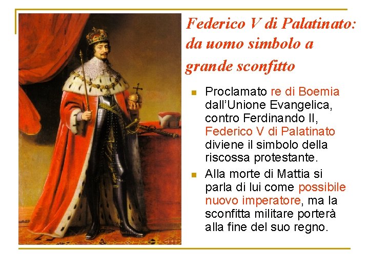 Federico V di Palatinato: da uomo simbolo a grande sconfitto n n Proclamato re
