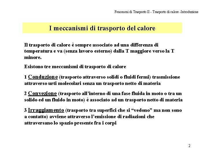 Fenomeni di Trasporto II - Trasporto di calore -Introduzione I meccanismi di trasporto del