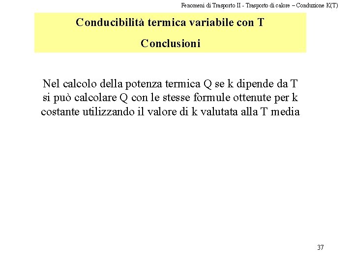 Fenomeni di Trasporto II - Trasporto di calore – Conduzione K(T) Conducibilità termica variabile