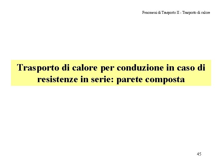 Fenomeni di Trasporto II - Trasporto di calore per conduzione in caso di resistenze