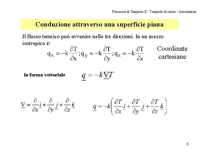 Fenomeni di Trasporto II - Trasporto di calore – Introduzione Conduzione attraverso una superficie